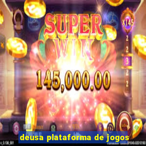 deusa plataforma de jogos